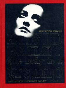 デイビット・ベイリー写真集　The Lady Is a Tramp: Portraits of Catherine Bailey/David Bailey　Fay Weldon