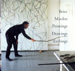 ブライス・マーデン　Brice Marden: Paintings, Drawings, Etchings/Brice Marden