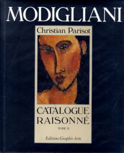 モディリアーニ　カタログレゾネ Modigliani Catalogue Raisonne Tome2/Christian Parisot