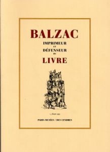 バルザック　本と印刷の擁護者　Balzac imprimeur et defenseur du livre/