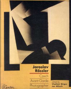 Jaroslav Rossler: Czech Avant-Garde Photographer/Vladimir Birgus/Jan Mlcoch編
