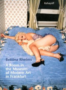 ベッティナ・ランス写真集　Bettina Rheims: A Room in the Museum of Modern Art in Frankfurt/Bettina Rheims