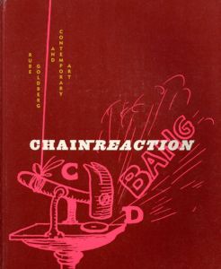ルーブ・ゴールドバーグ　Chain Reaction: Rube Goldberg and Contemporary Art/Ian Berry/Lawrence Raab/Linda Sherer