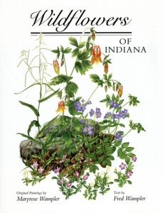 Wildflowers of Indiana/Maryrose Wampler　Fred Wampler