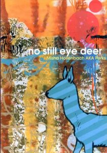 No still eye deer/Misha Hollenbach AKA Perks