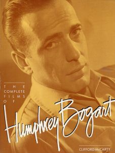 ハンフリー・ボガート　The Complete Films of Humphrey Bogart/Clifford McCarty