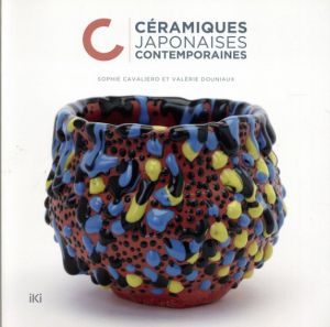 Ceramiques Japonaises Contemporaines/Douniaux Valerie/Cavaliero Sophie