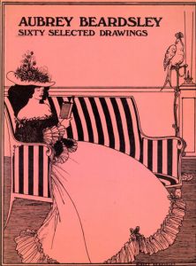 オーブリー・ビアズリー　Aubrey Beardsley: Sixty Selected Drawings/Aubrey Beardsley