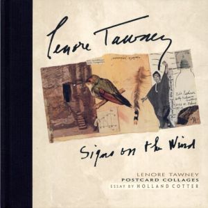 Lenore Tawney: Signs on the Wind: Postcard Collages/Lenore Tawney　Holland Cotter文　George Erml写真