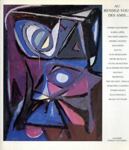Au Rendez Vous Amis/Max Ernst/Karel Appel/Man Ray他