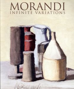 ジョルジョ・モランディ　終わりなき変奏　Giorgio Morandi/