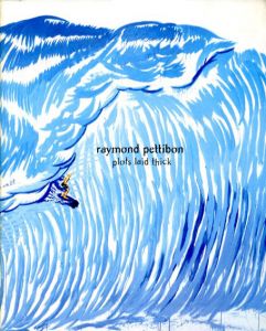 レイモンド・ペティボン　Raymond Pettibon: Plots Laid Thick/Not Available