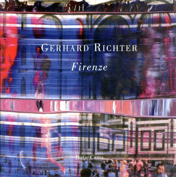 ゲルハルト・リヒター　Gerhard Richter: Firenze／Gerhard Richter