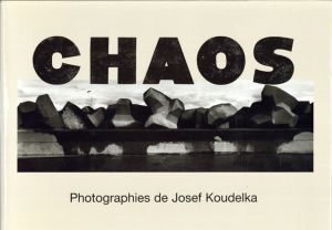ジョセフ・クーデルカ写真集　Josef Koudelka: Chaos/Josef Koudelka