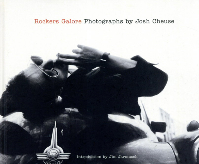 ジョッシュ・チューズ写真集　Rockers Galore／Josh Cheuse