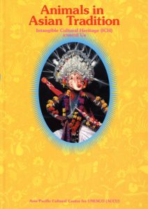Animals in Asian Tradition: Intangible Cultural Heritage Around Us/