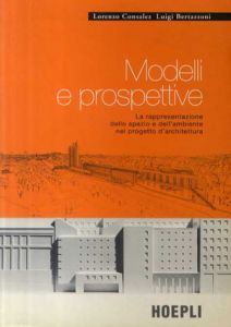 Modelli e Prospettive/Luigi Bertazzoni/Lorenzo Consalez