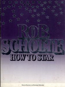 ロブ・ショルテ　Rob Scholte: How to star/