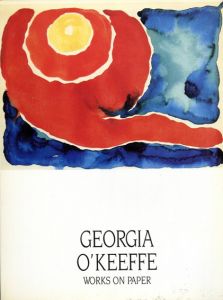 ジョージア・オキーフ　Georgia O'Keeffe, Works on Paper/Georgia O'Keeffe　Barbar  Haskell