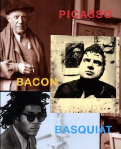 ピカソ　ベーコン　バスキア　Picasso Bacon Basquiat/