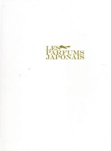 Les Parfums Japonais　香りの意匠、100年の歩み/