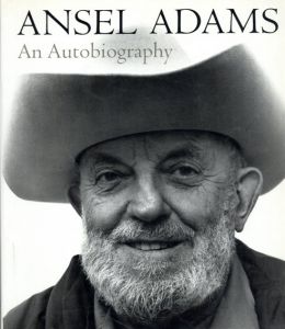 アンセル・アダムス　Ansel Adams: An Autobiography/Ansel Adams