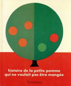 Histoire de la Petite Pomme qui ne Voulait pas etre Mangee/Mila Boutan