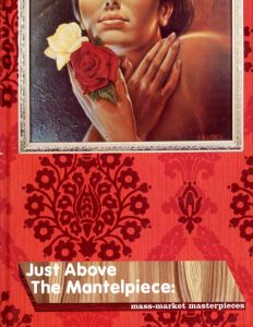 Just Above the Mantelpiece: Mass-Market Masterpieces/Wayne Hemingway