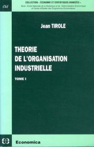 Théorie de l'organisation Industrielle Tome1/Jean Tirole