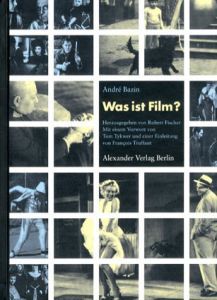 Was ist Film? Mit einem Vorwort von Tom Tykwer und einer Einleitung von François Truffaut/André Bazin著　Robert Fischer独訳