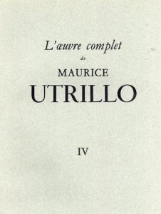 モーリス・ユトリロ　カタログ・レゾネ4　L'Oeuvre Complet De Maurice Utrillo/Paul Petrides