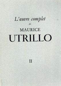 モーリス・ユトリロ　カタログ・レゾネ2　L'Oeuvre Complet De Maurice Utrillo/Paul Petrides
