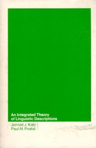 An Integrated Theory of Linguistic Descriptions/Jerrold J.Katz/Paul M. Postal