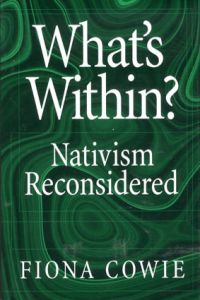 What's Within? Nativism Reconsidered/Fiona Cowie