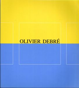 オリヴィエ・ドゥブレ展　Olivier Debre/瀬木慎一文