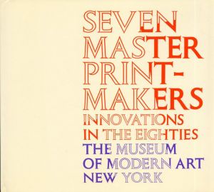 Seven Master Printmakers: Innovations In The Eighties/Riva Castleman　Guy Daveport編　Jim Dine/David Hockney/Jasper Johns/Roy Lichtenstein/Robert Rauschenberg/James Rosenquist/Frank Stella収録
