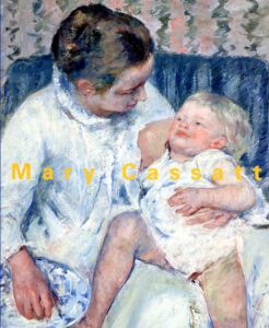 メアリー・カサット展　Mary Cassatt/横浜美術館/京都国立近代美術館