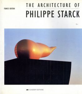 The Architecture of Philippe Starck/Franco Bertoni