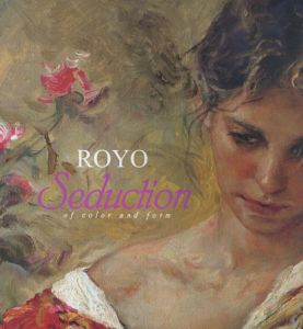 Royo: Seduction of Color and Form/