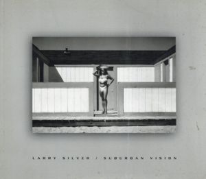 ラリー・シルバー写真集　Suburban Vision/Larry Silver