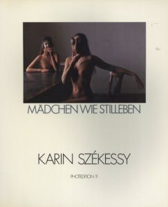 カリン・シェケシー写真集　Madchen Wie Stilleben/Karin Szekessy