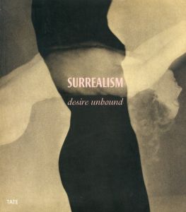 シュルレアリスム　Surrealism: Desire Unbound/Jennifer Mundy
