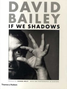 デヴィッド・ベイリー写真集　If We Shadows/David Bailey