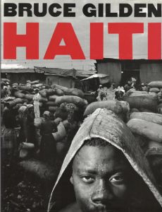 ブルース・ギルデン写真集　Haiti/Bruce Gilden　Ian Thomson序論