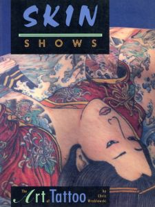 Skin Shows: The Art of Tattoo/Chris Wroblewski
