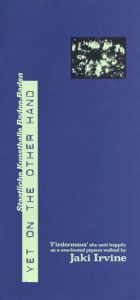 Yet on the other hand: ‘Fledermaus’she said happily as a one-footed pigeon walked by Jaki Irvine/