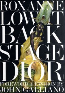 Backstage Dior/John Galliano/Suzy Menkesはしがき　Valerie Steele寄　Roxanne Lowitt写