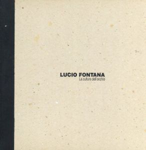 ルーチョ・フォンタナ　Lucio Fontana: la cultura dell'occhio/のサムネール