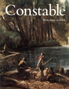 ジョン・コンスタブル　Constable/Malcolm Cormack　John Constable訳