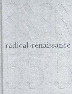 Radical Renaissance: 55+5/Dan Thawley　Renzo Rosso